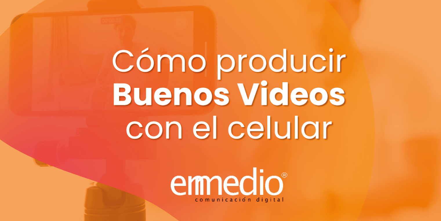 cómo producir buenos videos con el celular